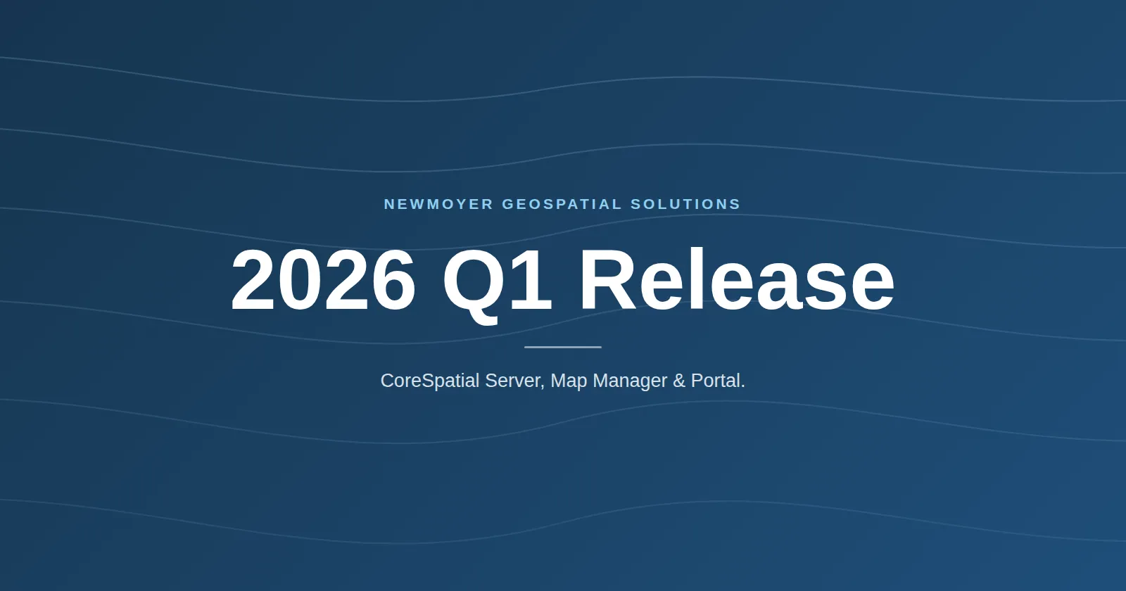 CoreSpatial 2026-Q1 Release Announcement